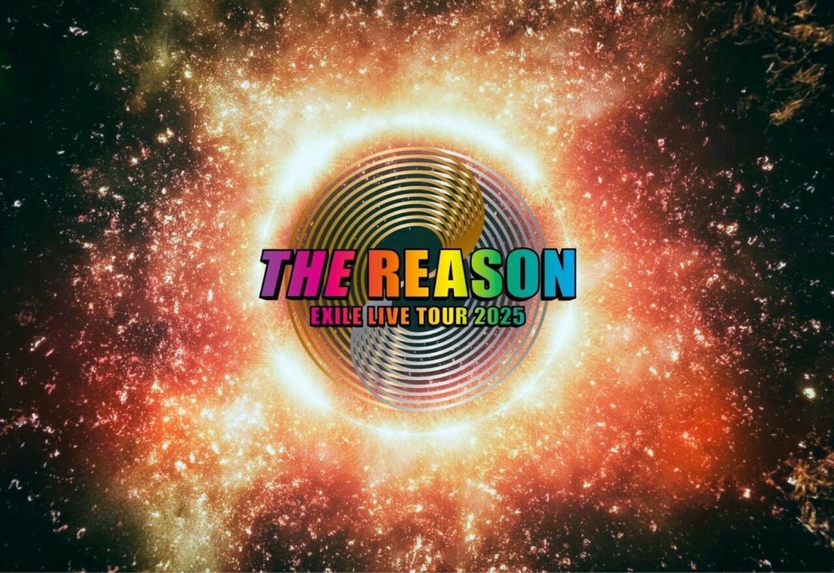 EXILE LIVE TOUR 2025 "THE REASON"